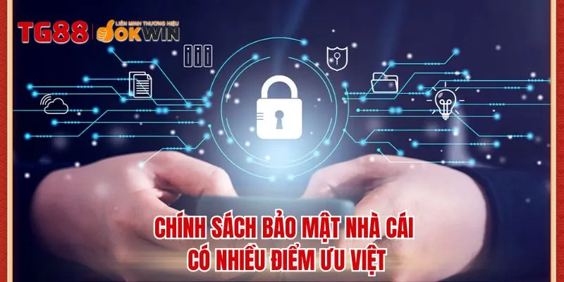 Chính sách bảo mật nhà cái có nhiều điểm ưu việt